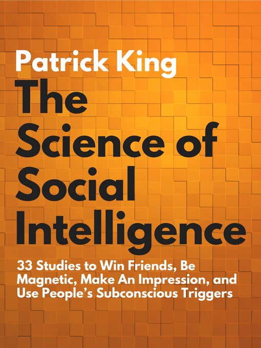 Title details for The Science of Social Intelligence by Patrick King - Available